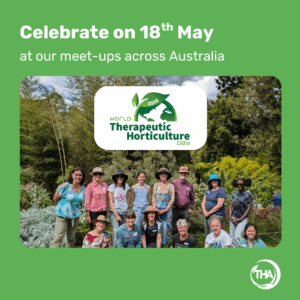 World Therapeutic Horticultural Day - 18th May with Meet-ups around the Country